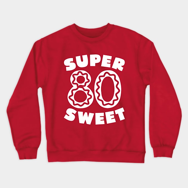 Super Sweet 80 Birthday Icing Crewneck Sweatshirt by colorsplash